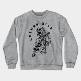 Buenos Dias - death metal design Crewneck Sweatshirt